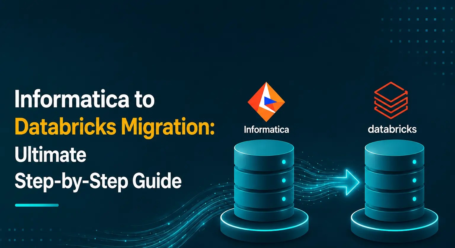 Moving Beyond Legacy Data Integration: The Definitive Enterprise Guide to Informatica to Databricks Migration